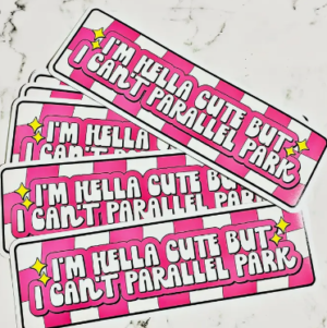 im hella cute but cant park bumper sticker