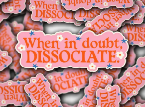 when in doubt dissociate sticker