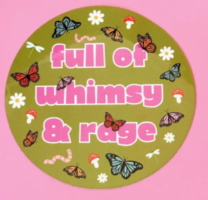 full of whimsy and rage sticker