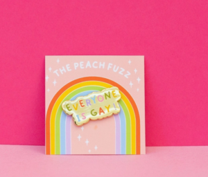 everyone is gay enamel pin