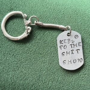 Keys to the shit show hand stamped keychain