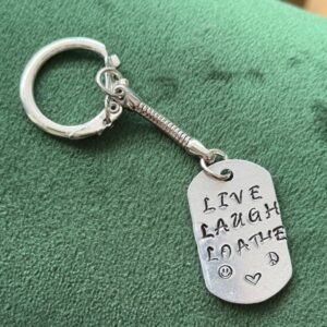Live laugh loathe hand stamped keychain