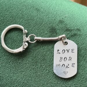 Love you more hand stamped keychain