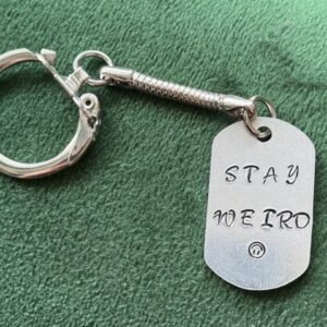 Stay weird hand stamped keychain
