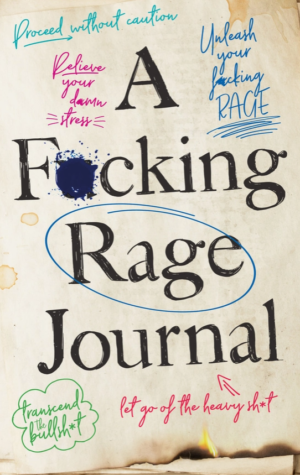 a fucking rage journal